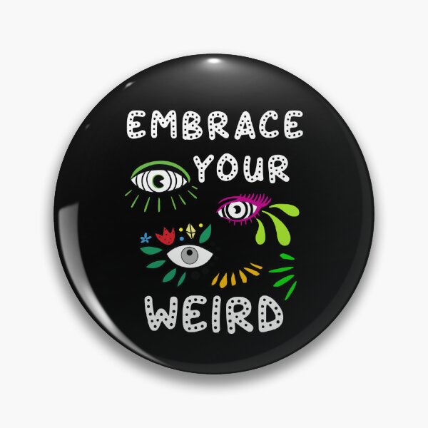 Item preview, Embrace your weird designed and sold by SidTastic .