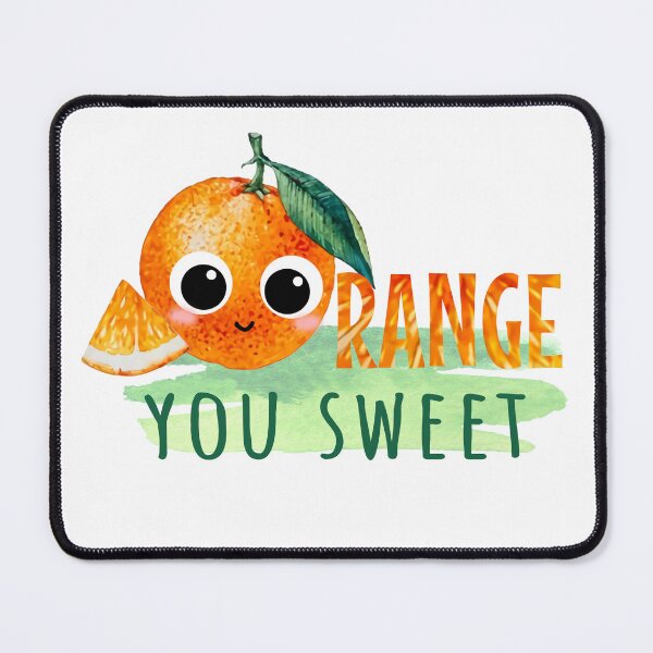 Item preview, Orange You Sweet - Orange Food Pun designed and sold by PirateAvocado.