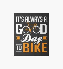 It's always a good day to bike Art Board