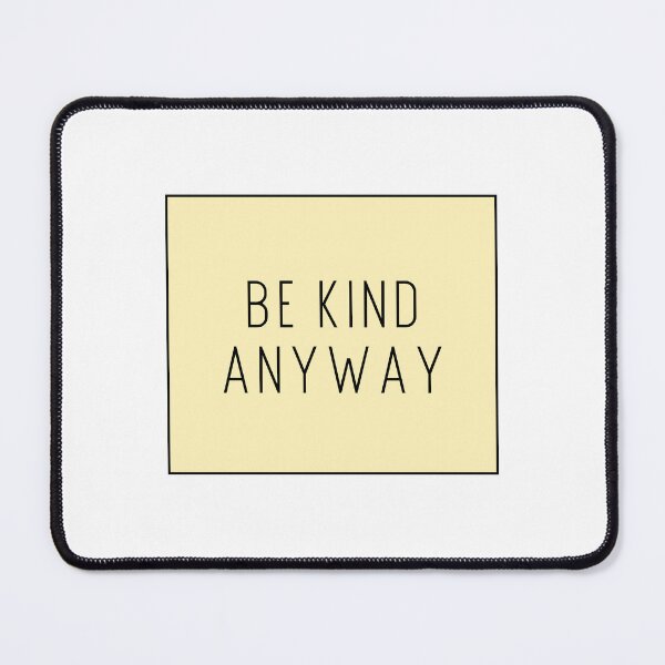 Item preview, Be Kind Anyway - Life Quotes designed and sold by BloomingDiaries.