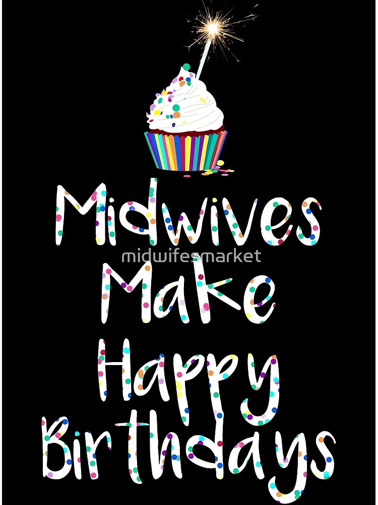 Midwives Make Happy Birthdays Greeting Card for Sale by