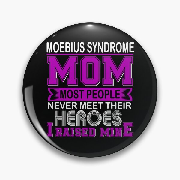 Item preview, Proud Moebius Syndrome Mom Most People Never Meet Their Heroes I Raise Mine designed and sold by frechettee.