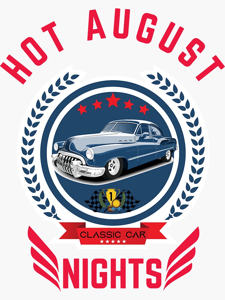 "Hot August Nights " Sticker for Sale by DaisyApparel Redbubble