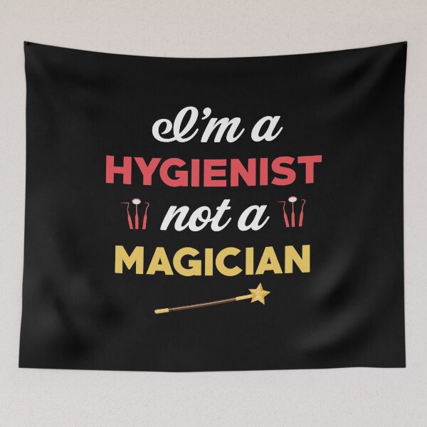 Item preview, I'M A HYGIENIST NOT A MAGICIAN designed and sold by antipatic.