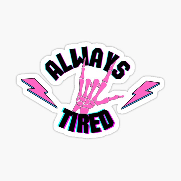 Always tired skeleton rock hand Sticker