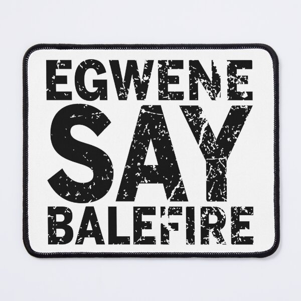 Item preview, Egwene Say Balefire (Dark) designed and sold by Taveren-Tavern.