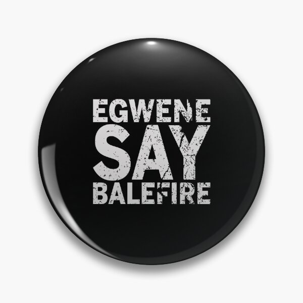 Item preview, Egwene Say Balefire (Dark) designed and sold by Taveren-Tavern.