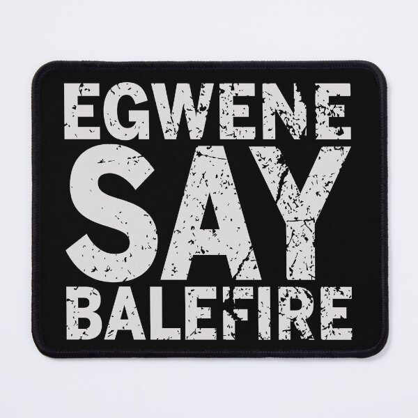 Item preview, Egwene Say Balefire (Dark) designed and sold by Taveren-Tavern.
