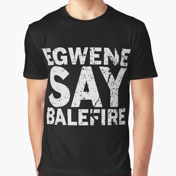 Artikel-Vorschau von Egwene Say Balefire (Dunkel), designt und verkauft von Taveren-Tavern.