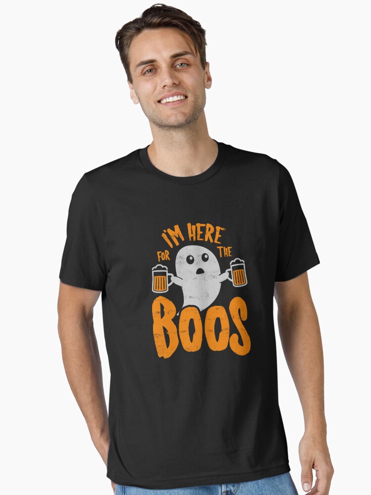 I'm Here For The Boos (Booze)
