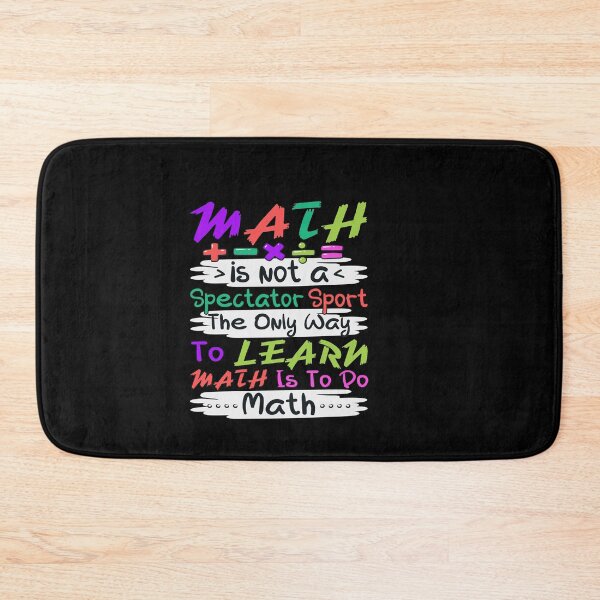 Item preview, Math is Not a Spectator Sport the Only way to Learn Math is to do it!  Design  designed and sold by boopsblunt.