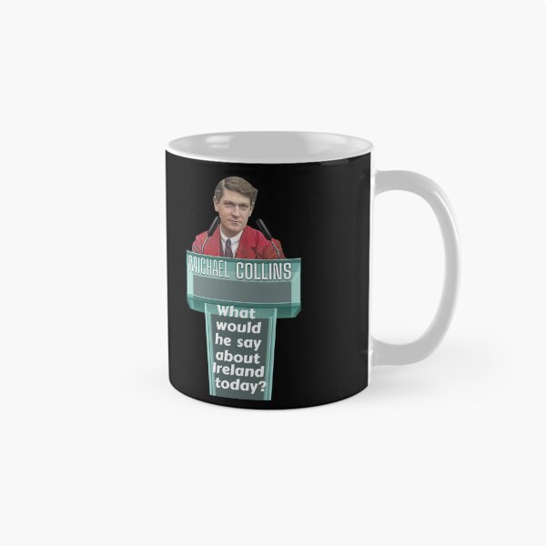 Item preview, Michael Collins What Would He Say About Ireland Today designed and sold by OliDesigns.