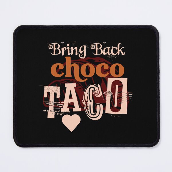 Item preview, Bring Back Choco Taco   designed and sold by DesignEclipseee.