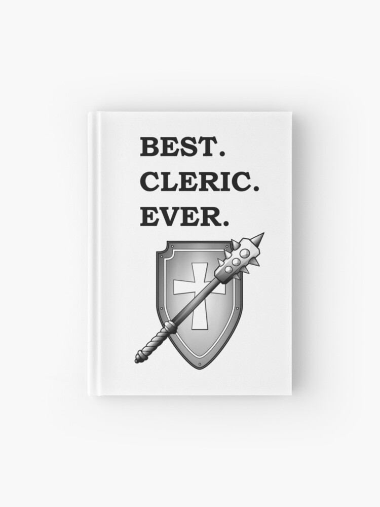 Best Cleric Ever Rpg 5e Meme Class Hardcover Journal By Geekydesigner Redbubble