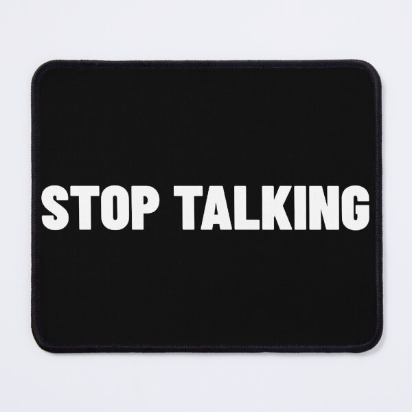 Item preview, Stop Talking. Funny Sarcastic NSFW Rude Inappropriate Saying designed and sold by That Cheeky Tee.