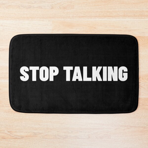 Item preview, Stop Talking. Funny Sarcastic NSFW Rude Inappropriate Saying designed and sold by That Cheeky Tee.