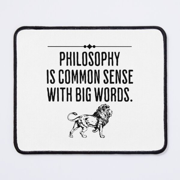 Item preview, Philosophy is Common Sense With Big Words - Funny Philosophical Quote designed and sold by AlanPhotoArt.