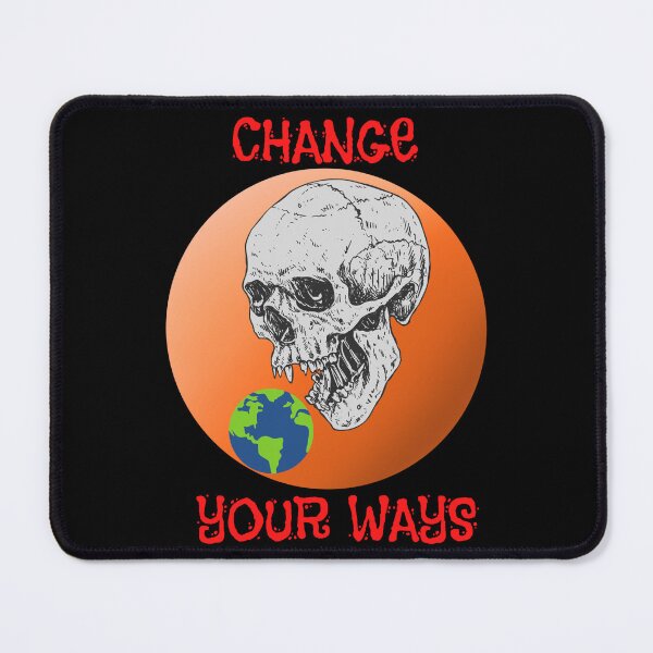 Item preview, Change Your Ways Protect The Future - Respect Mother Earth designed and sold by OutdoorsZee1.