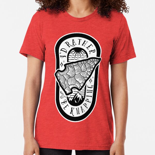 Rather be Knapping Tri-blend T-Shirt