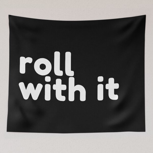 Item preview, Roll With It. Funny Sarcastic Saying designed and sold by That Cheeky Tee.