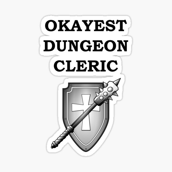 Item preview, Dungeon Okayest CLERIC 5E RPG Class Meme designed and sold by geekydesigner.