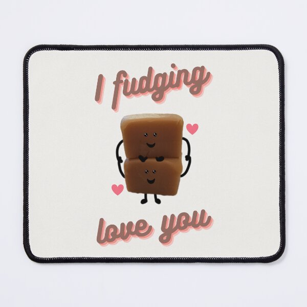 Item preview, I fudging love you. designed and sold by Bumpulous.