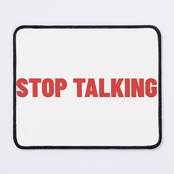 Item preview, Stop Talking. Funny Sarcastic NSFW Rude Inappropriate Saying designed and sold by That Cheeky Tee.