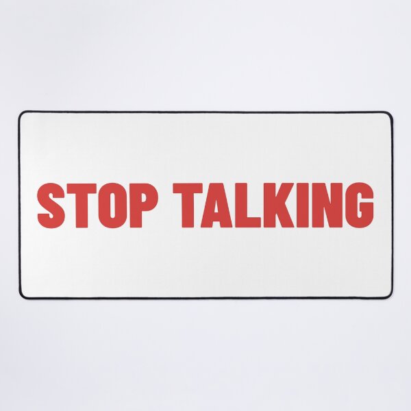Item preview, Stop Talking. Funny Sarcastic NSFW Rude Inappropriate Saying designed and sold by That Cheeky Tee.