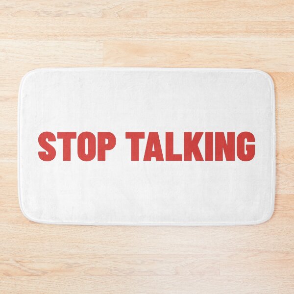 Item preview, Stop Talking. Funny Sarcastic NSFW Rude Inappropriate Saying designed and sold by That Cheeky Tee.