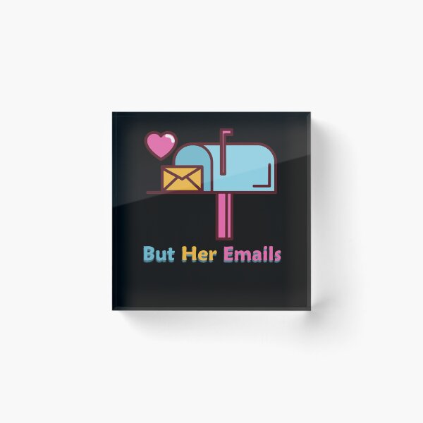 Item preview, but her emails designed and sold by Sethbrassey.