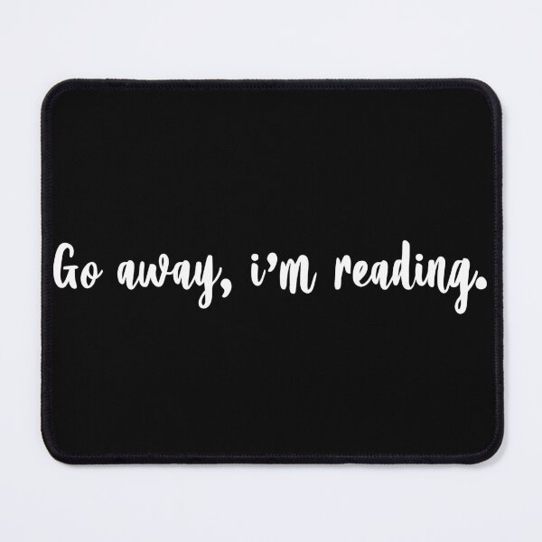 Item preview, go away im reading sticker, funny reading stickers, reading stickers for laptops and water bottle sticker decal, reading books decal designed and sold by TomorrowQuotes.