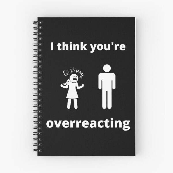 Item preview, I think you're overreacting Humor Graphic Sarcastic Funny designed and sold by loscustom1949.