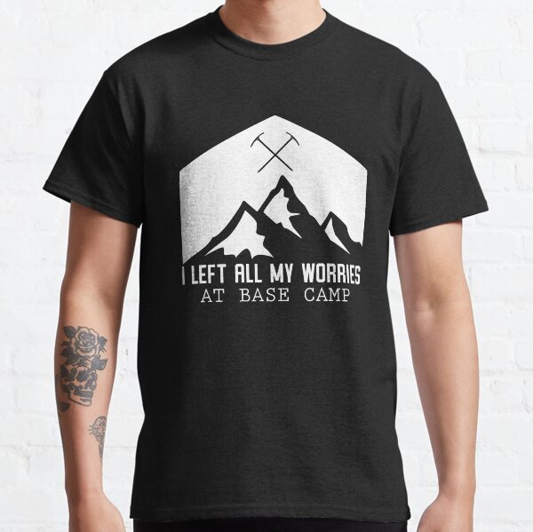 I Left All My Worries At Base Camp V2-White Classic T-Shirt
