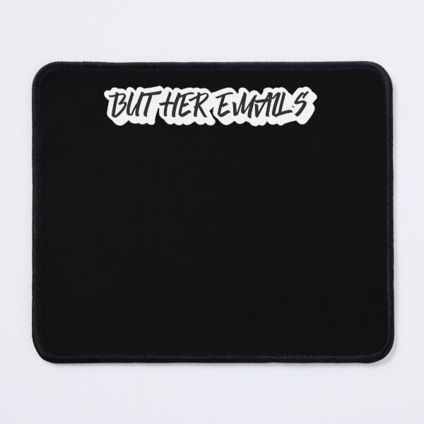 Item preview, but her emails designed and sold by Sethbrassey.