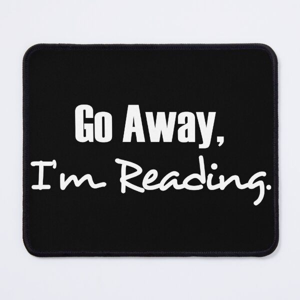 Item preview, go away im reading sticker, funny reading stickers, reading stickers for laptops and water bottle sticker decal, reading books decal designed and sold by TomorrowQuotes.