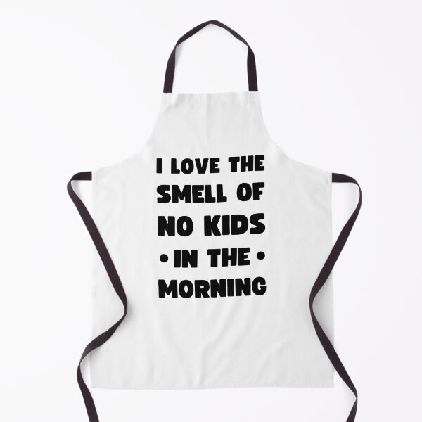 Item preview, I Love The Smell Of No Kids In The Morning designed and sold by appareltolove.