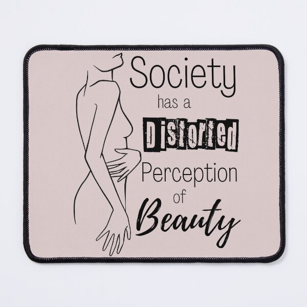 Item preview, Society has a Distorted Perception of Beauty - Body Positivity designed and sold by LoveSeasonz.