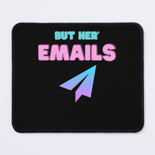 Item preview, but her emails designed and sold by Sethbrassey.