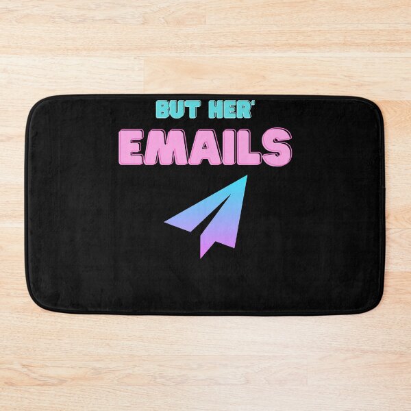 Item preview, but her emails designed and sold by Sethbrassey.