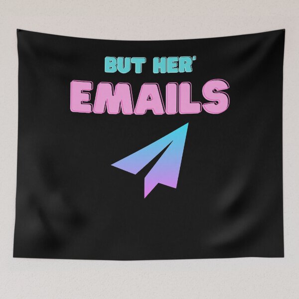 Item preview, but her emails designed and sold by Sethbrassey.