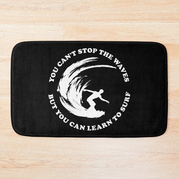 Item preview, YOU CAN'T STOP THE WAVES BUT YOU CAN LEARN TO SURF- Motivational saying (male surfer) designed and sold by DesignsByDaddy.