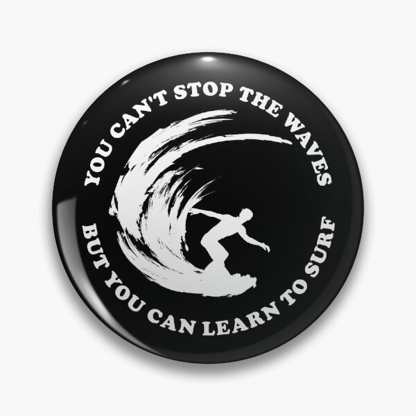 Item preview, YOU CAN'T STOP THE WAVES BUT YOU CAN LEARN TO SURF- Motivational saying (male surfer) designed and sold by DesignsByDaddy.