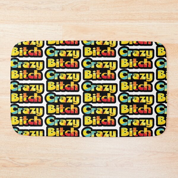 Item preview, Crazy Bitch designed and sold by Lezbo1986.