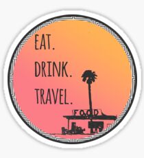 Eat. Drink. Travel. - Traveling Foodie Sticker