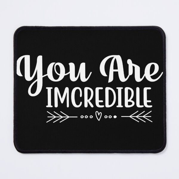 Item preview, You are Incredible designed and sold by AdventArt.
