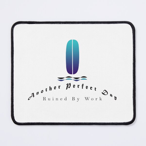 Item preview, Another Day Ruined By Work - Surf designed and sold by tidalstock.