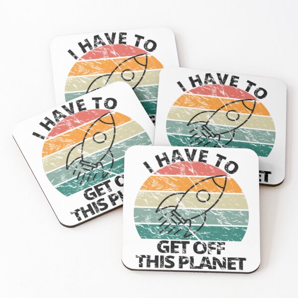 Item preview, I Have To Get Off This Planet Funny Sarcastic Mayb designed and sold by VegatoNunez.