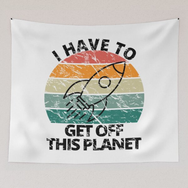 Item preview, I Have To Get Off This Planet Funny Sarcastic Mayb designed and sold by VegatoNunez.