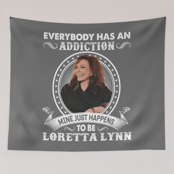 Item preview, Everybody Has An Addiction Mine Just Happens To Be Loretta Lynn designed and sold by reJerrellOliver.