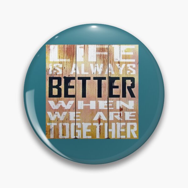 Item preview, Life is always better when we are together designed and sold by MooresDesigns.